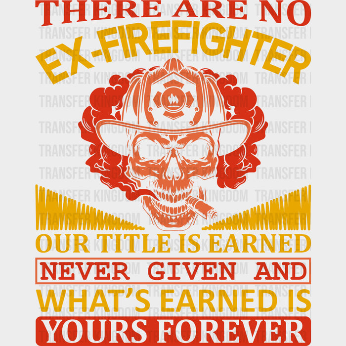 There Are No Ex-Firefighter - Fire Department DTF Transfers