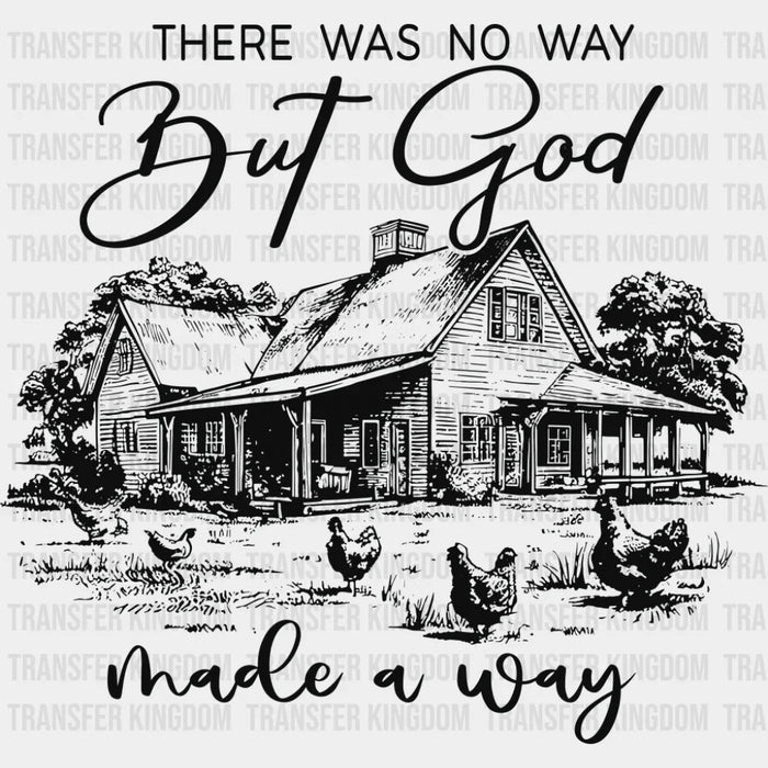 There Was No Way But God Made A Way B&W - Christianity DTF Transfer