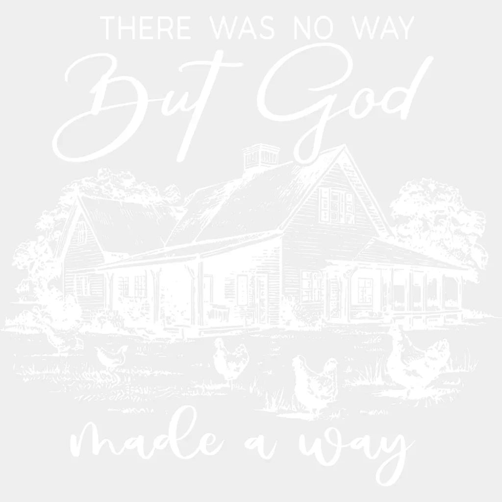 There Was No Way But God Made A Way B&W - Christianity DTF Transfer Adult Unisex - S & M (10’’) / Light Color Design