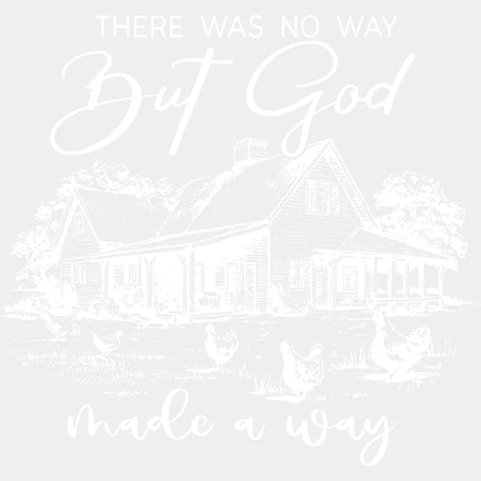 There Was No Way But God Made A Way B&W - Christianity DTF Transfer Adult Unisex - S & M (10’’) / Light Color Design