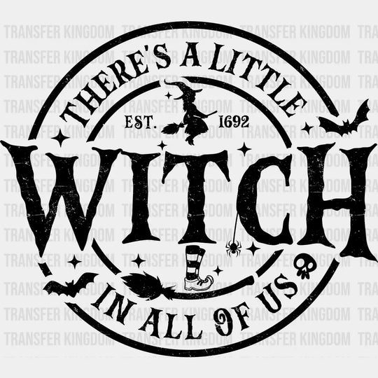 There’s A Little Witch In All Of Us - Halloween DTF Transfer Adult Unisex - S & M (10’’) / Dark Color Design (See