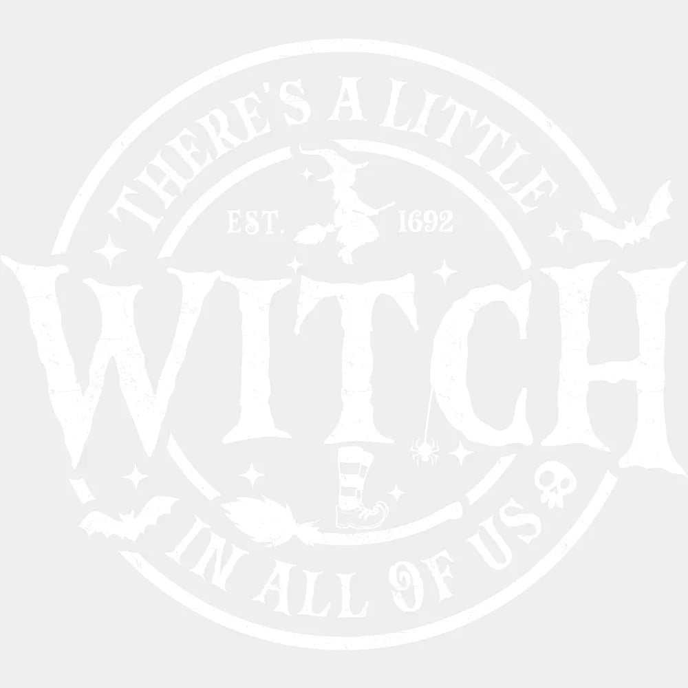 There’s A Little Witch In All Of Us - Halloween DTF Transfer Adult Unisex - S & M (10’’) / Light Color Design (See