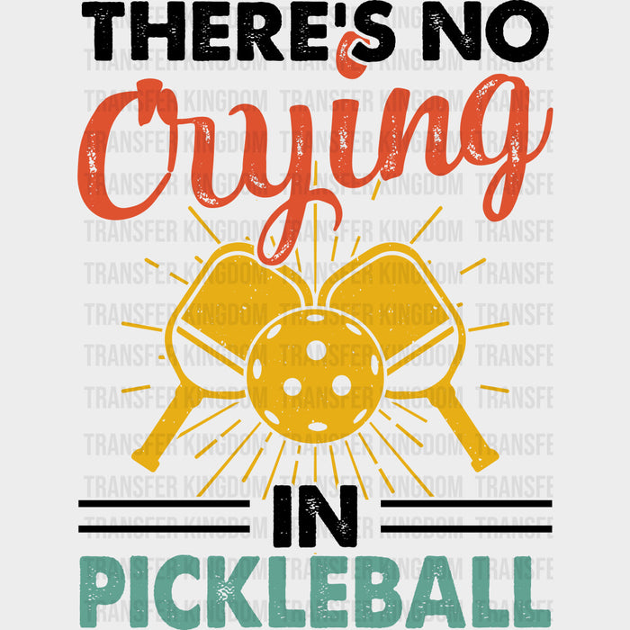 There's No Crying In Pickleball, Red Yellow Blue - Pickleball DTF Transfers