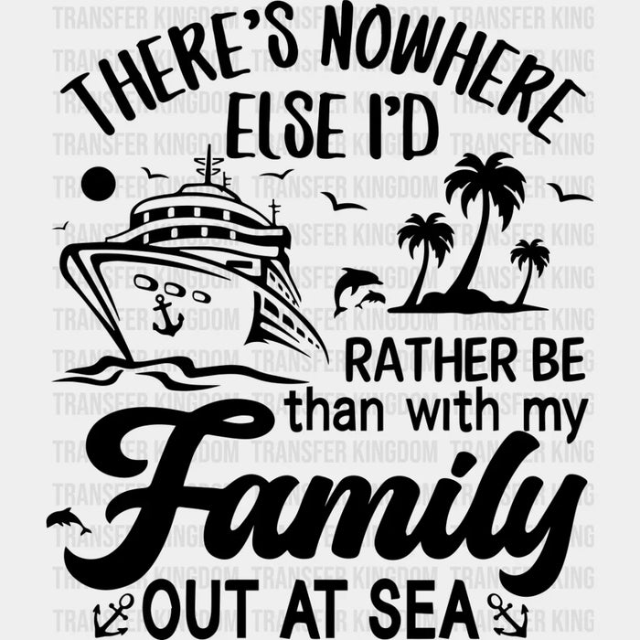 There's Nowhere Else - Family Cruise DTF heat transfer