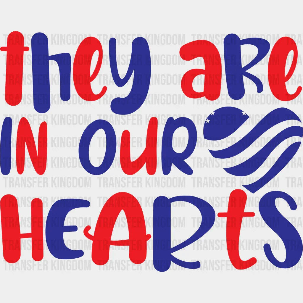 They Are In Our Hearts - Memorial Day DTF Transfer - Transfer Kingdom