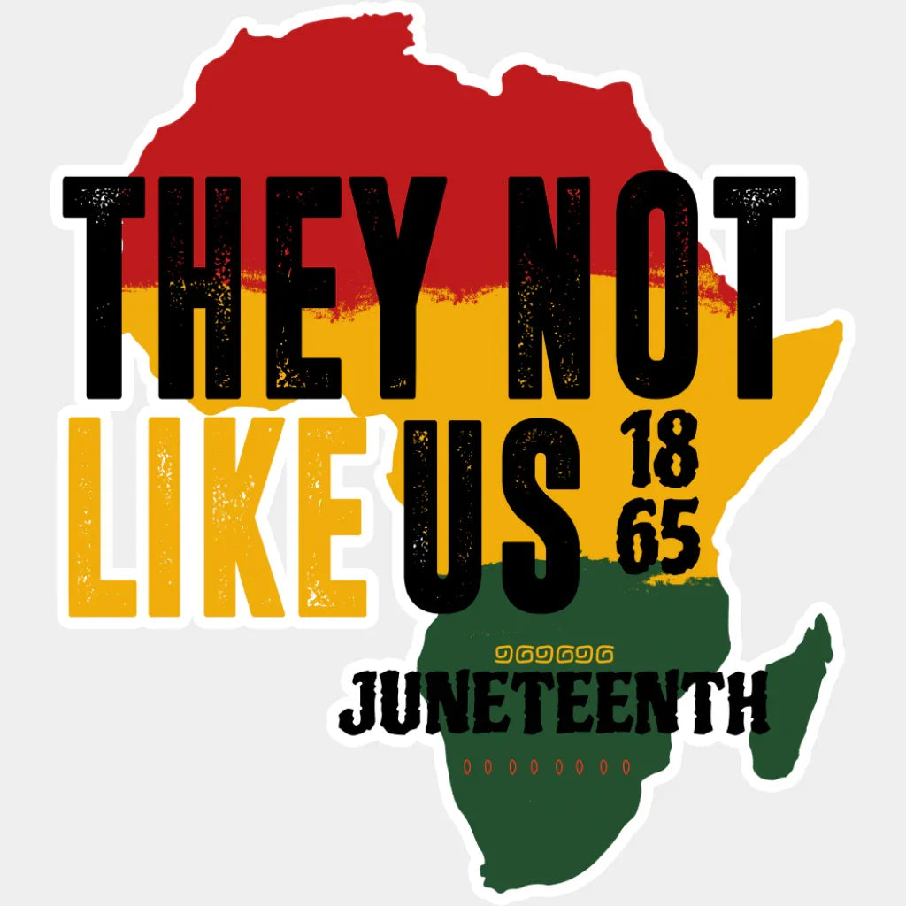 They Not Like Us Africa - Juneteenth DTF Transfer Adult Unisex - S & M (10’’) / Light Color Design (See Imaging)