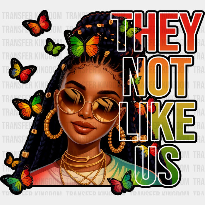 They Not Like Us Butterflies - Juneteenth DTF Transfer