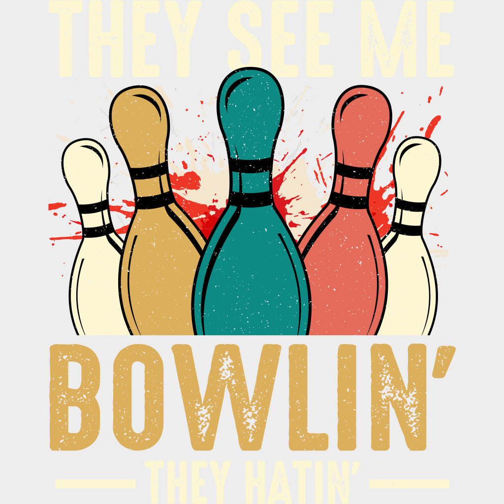 They See Me Bowlin’ They Hatin’ Design - Bowling DTF Transfers Adult Unisex - S & M (10’’) / Light Color Design (See