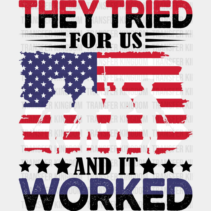 They Tried For Us- Memorial Day DTF Transfer
