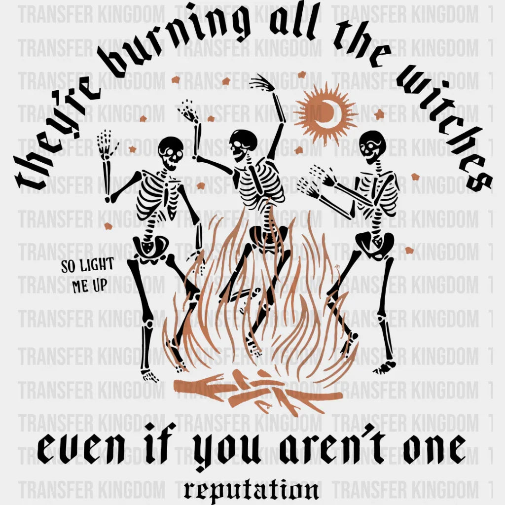 They’re Burning All The Witches - Halloween Dtf Transfer Unisex S & M (10’’) / Dark Color