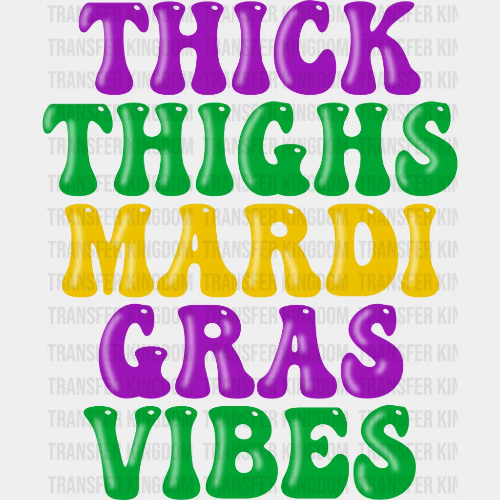 Thick Thighs Mardi Gras Vibes - Dtf Heat Transfer