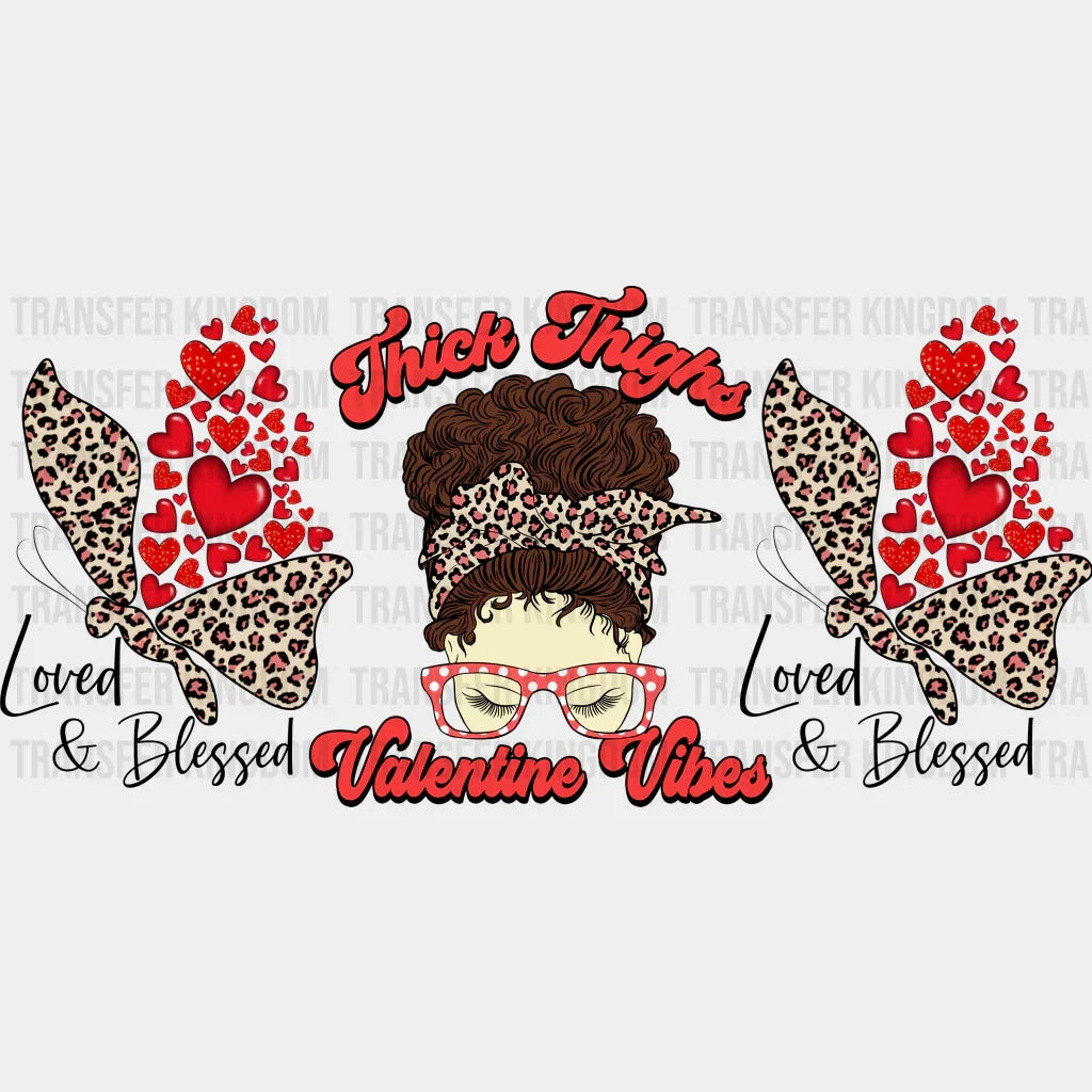 Thick Thighs Valentine Vibes - Valentine’s Day Cup Wrap Uv Sticker Permanent Dtf Decal