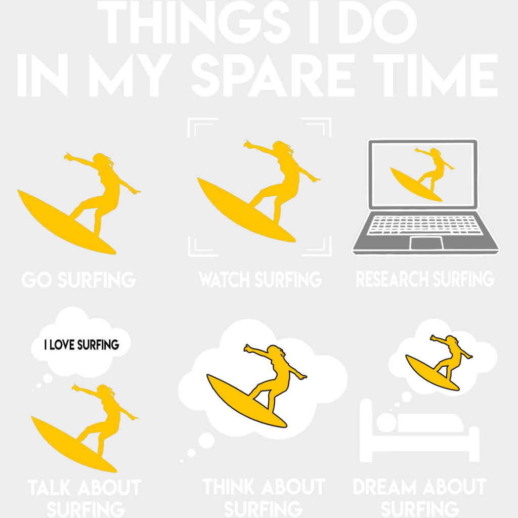 Things I Do In My Spare Time - Surfing DTF Transfers transfer-kingdom Light Color Design (See Imaging)