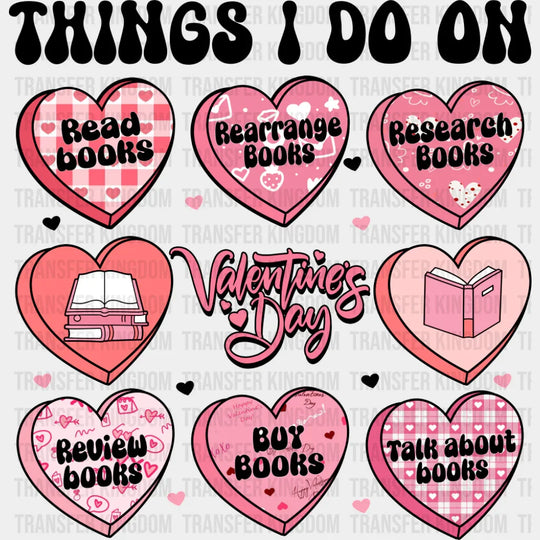 Things I Do On Valentine’s Day - Valentine’s Day DTF Transfer Adult Unisex - S & M (10’’) / Dark Color Design (See