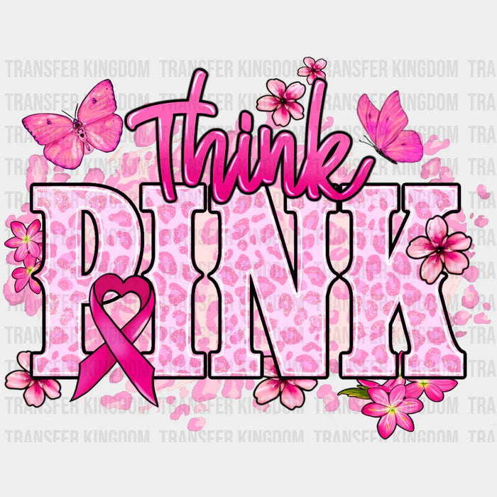 Think Pink Cancer Support Design - DTF heat transfer