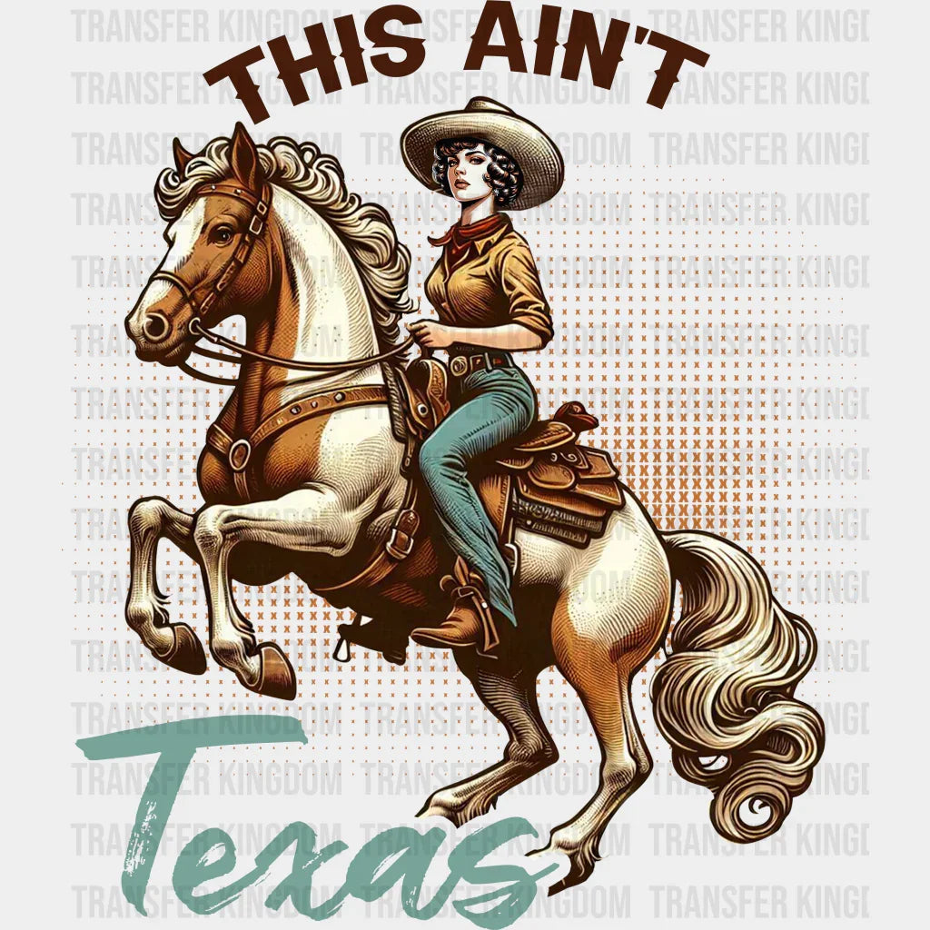 This Aint Texas Design - Cowgirl Dtf Transfers