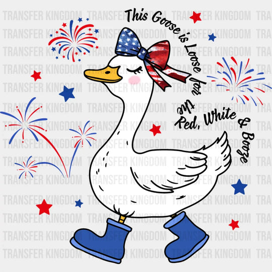 This Goose Is Loose - 4th Of July DTF Transfer Adult Unisex - S & M (10’’) / Dark Color Design (See Imaging)
