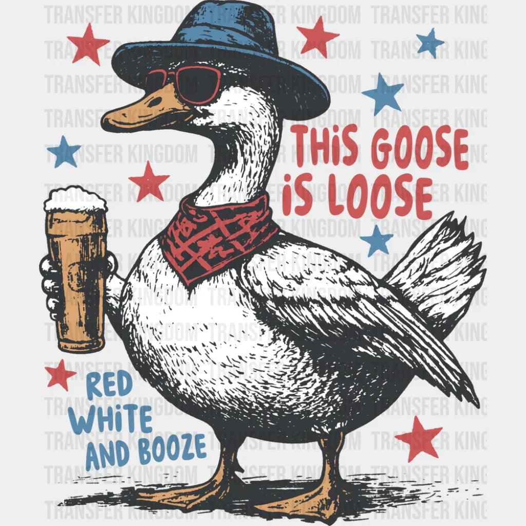 This Goose Is Loose Beer Design - 4th Of July DTF Transfer Adult Unisex - S & M (10’’) / Dark Color Design (See Imaging)