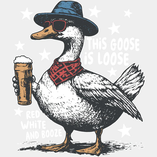 This Goose Is Loose Beer Design - 4th Of July DTF Transfer Adult Unisex - S & M (10’’) / Light Color Design (See