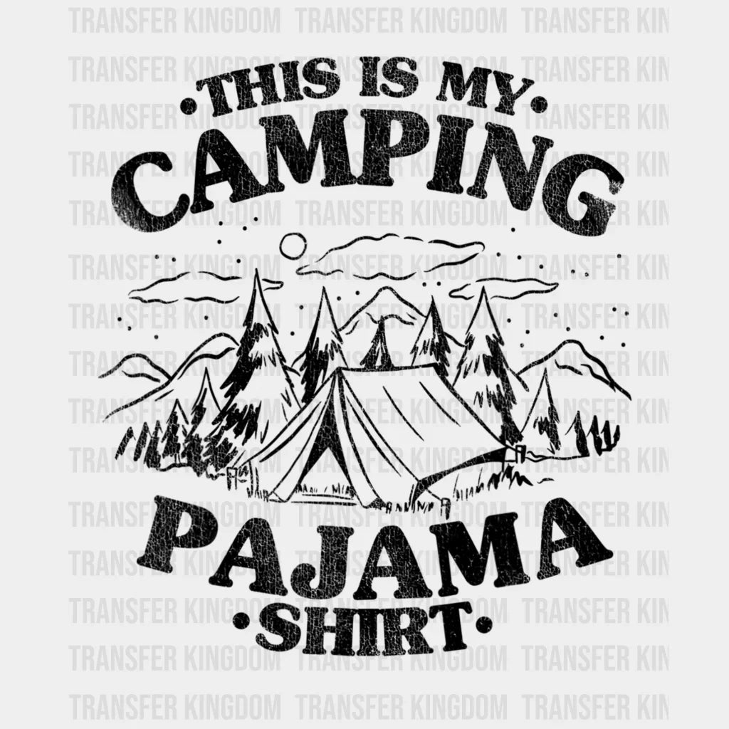 This Is My Camping Pajama Shirt - Hiking Quote Design Dtf Heat Transfer