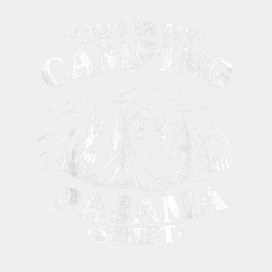 This Is My Camping Pajama Shirt - Hiking Quote Design Dtf Heat Transfer