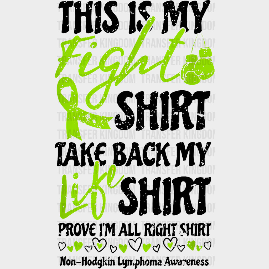 This Is My Fight Shirt Take Back My Life Shirt - Lymphoma DTF Transfers Adult Unisex - S & M (10’’) / Dark Color Design