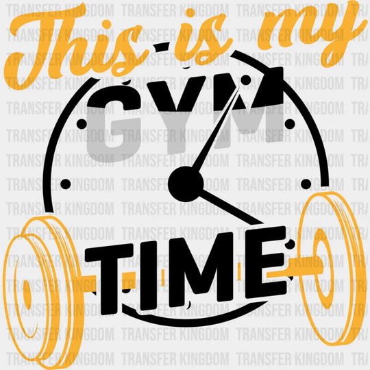This Is My Gym Time - Gym Dtf Heat Transfer Unisex S & M (10’’) / Dark Color Design (See Imaging)