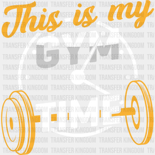 This Is My Gym Time - Gym Dtf Heat Transfer Unisex S & M (10’’) / Light Color Design (See Imaging)