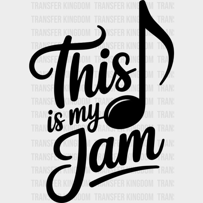 This Is My Jam - Music DTF Transfers