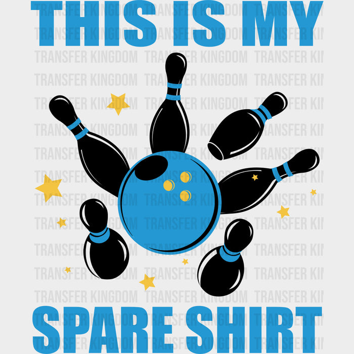 This Is My Spare Shirt - Bowling DTF Transfers