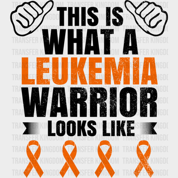 This Is What A Leukemia Warrior Looks Like - Leukemia DTF Transfers