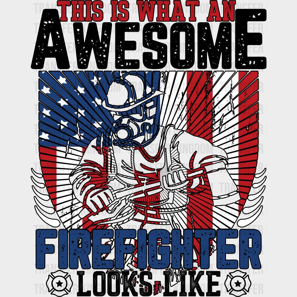 This Is What An Awesome Firefighter Looks Like B&W - Fire Department DTF Transfers Adult Unisex - S & M (10’’) / Dark