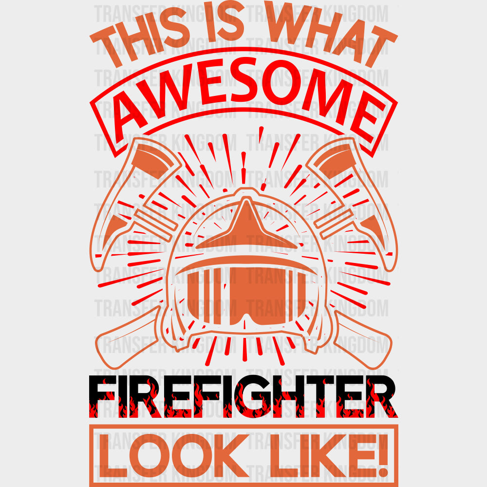 This Is What Awesome Firefighter Looks Like B&W - Fire Department DTF Transfers transfer-kingdom Dark Color Design (See Imaging)