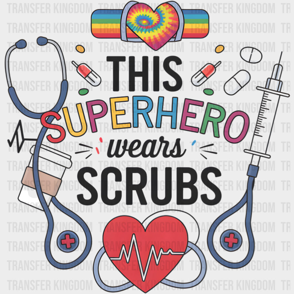 This Superhero Wears Scrubs Rainbow - Nurse DTF Transfers Adult Unisex - S & M (10’’) / Dark Color Design (See Imaging)
