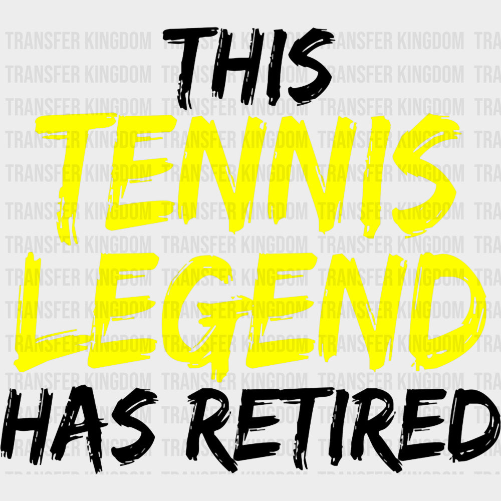 This Tennis Legend Has Retired - Tennis DTF Transfers Adult Unisex - S & M (10’’) / Dark Color Design (See Imaging)