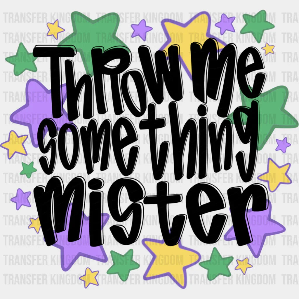 Throw Me Something Mister B&W - Mardi Gras DTF Transfer Adult Unisex - S & M (10’’) / Dark Color Design (See Imaging)