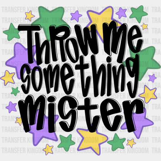 Throw Me Something Mister B&W - Mardi Gras DTF Transfer Adult Unisex - S & M (10’’) / Dark Color Design (See Imaging)