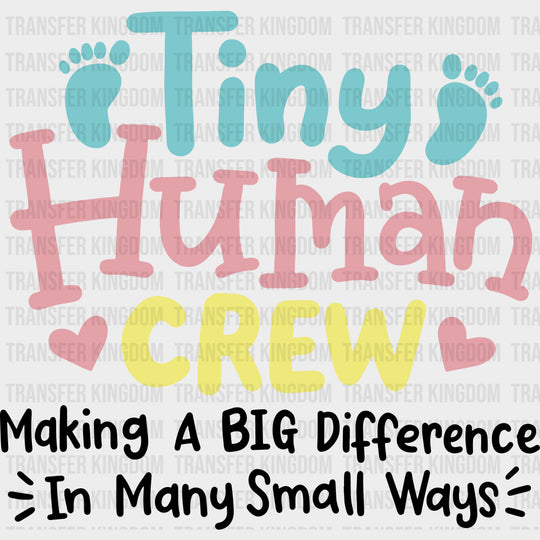 Tiny Human Crew, Making A Big Difference - Pediatric Nurse DTF Transfers transfer-kingdom Dark Color Design (See Imaging)