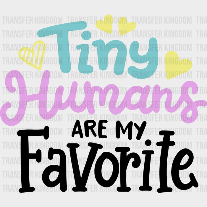 Tiny Humans Are My Favorite - Pediatric Nurse DTF Transfers