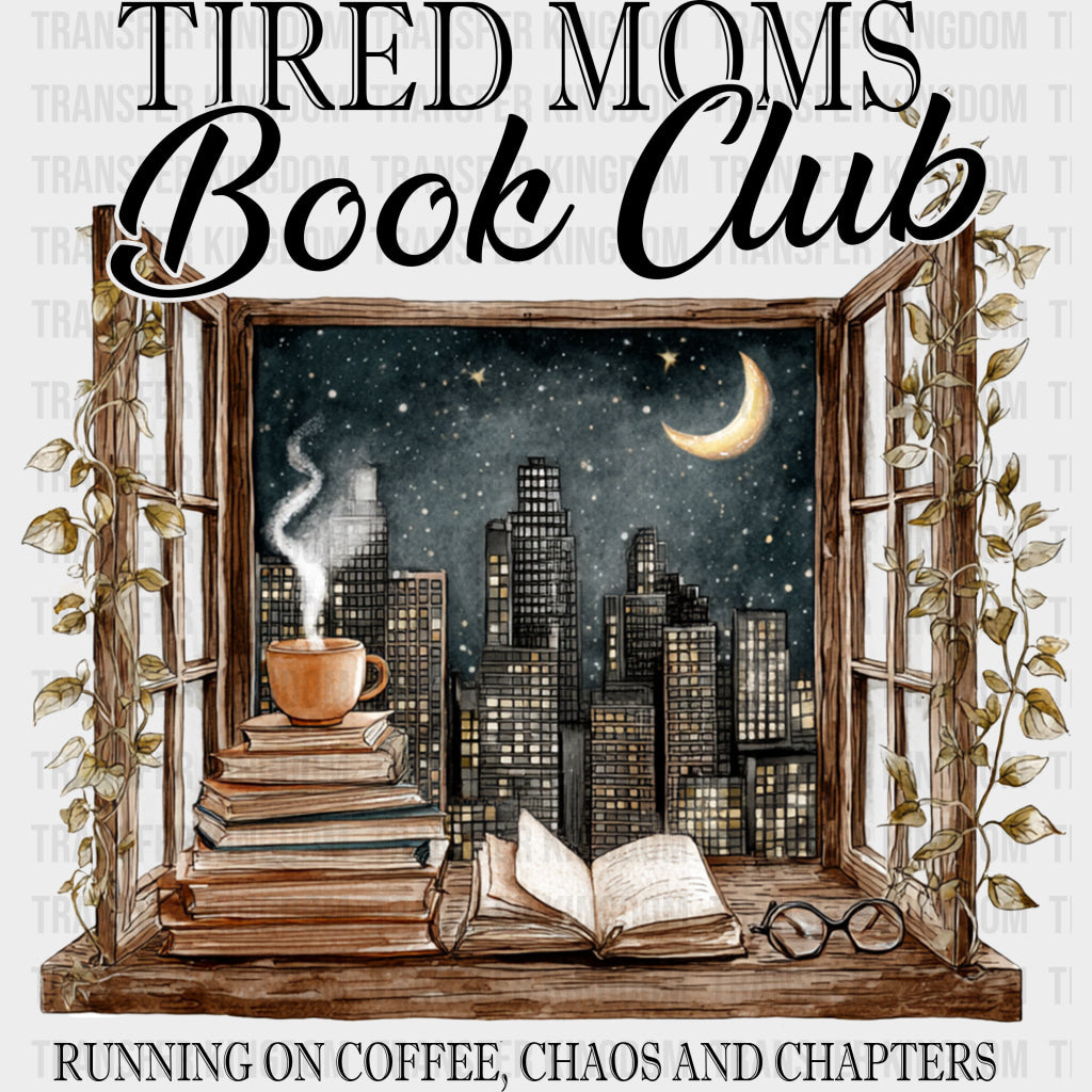Tired Moms Book Club - Reading DTF Transfers Adult Unisex - S & M (10’’) / Dark Color Design (See Imaging)