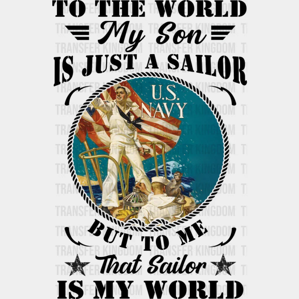 To The World My Son Is Just A Sailor - Military DTF Transfer Adult Unisex - S & M (10’’) / Dark Color Design (See