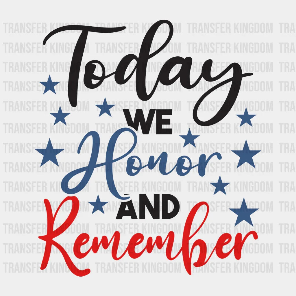 Today We Honor- Memorial Day DTF Transfer - Transfer Kingdom