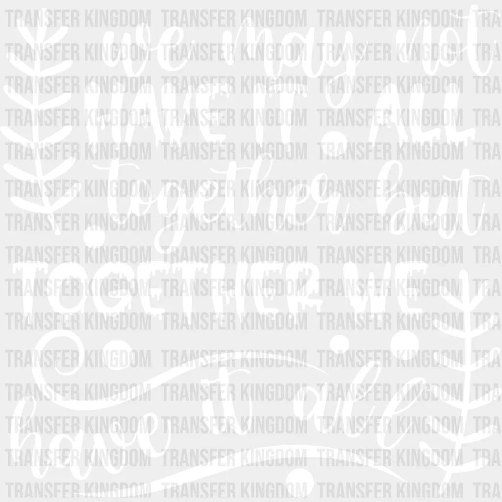 Together We Have It All - Family Reunion Dtf Heat Transfer Unisex S & M (10’’) / Light Color