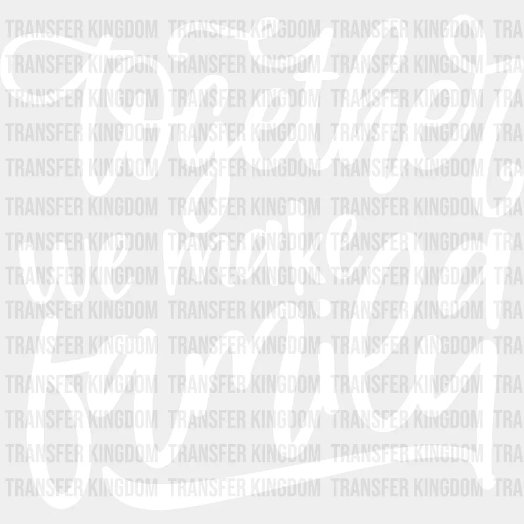 Together We Make A Family - Reunion Dtf Heat Transfer Unisex S & M (10’’) / Light Color Design