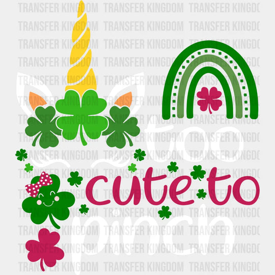 Too Cute To Pinch St. Patrick's Day Design - DTF heat transfer - Transfer Kingdom