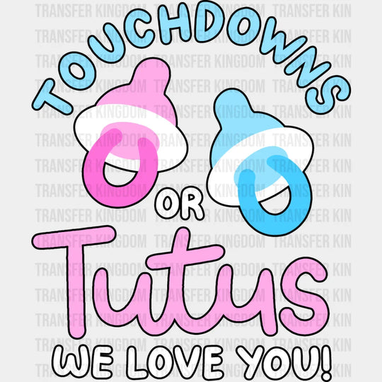 Touchdown Or Tutus - Gender Reveal Dtf Heat Transfer Unisex S & M (10’’) / Dark Color Design