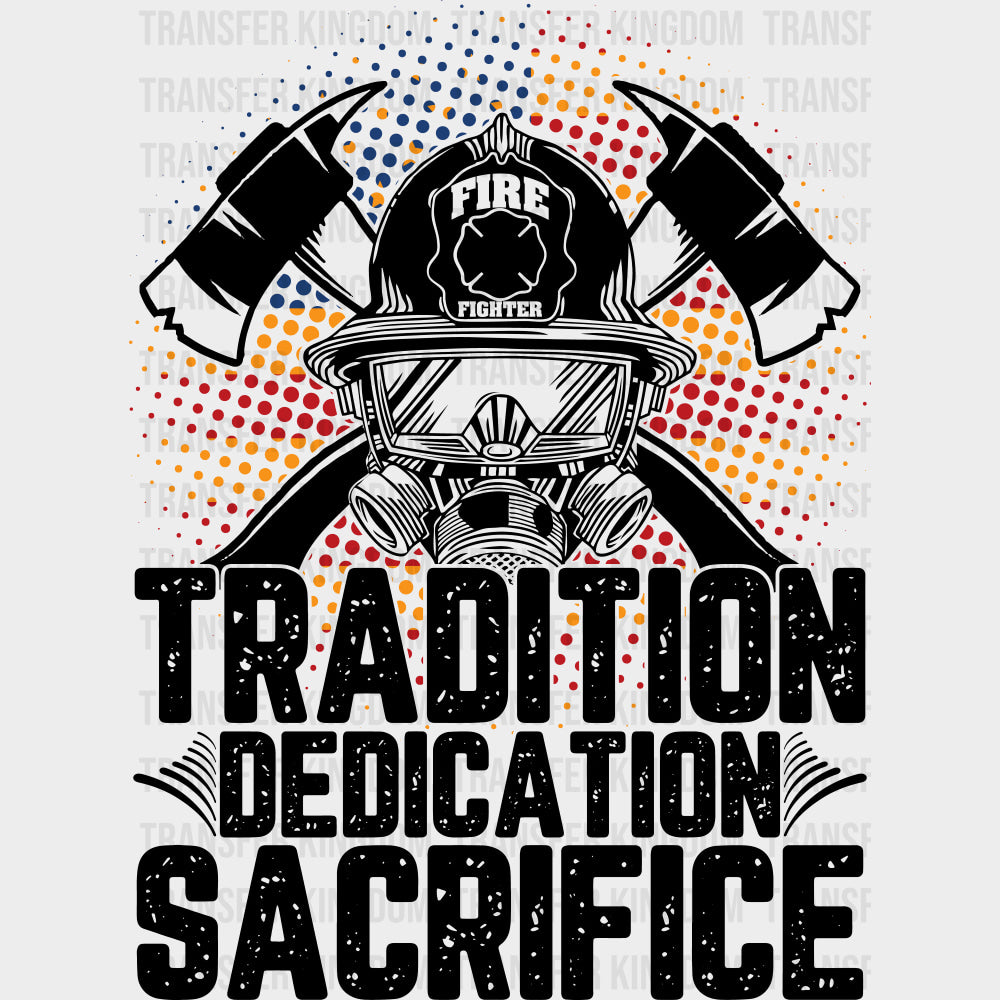 Tradition Dedication Sacrifice Red & Yellow - Fire Department DTF Transfers Adult Unisex - S & M (10’’) / Dark Color