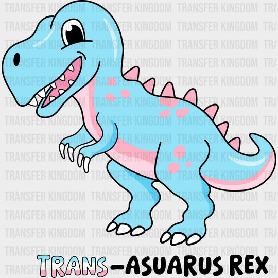 Trans-Asuarus Rex - Transgender DTF Transfers transfer-kingdom Dark Color Design (See Imaging)