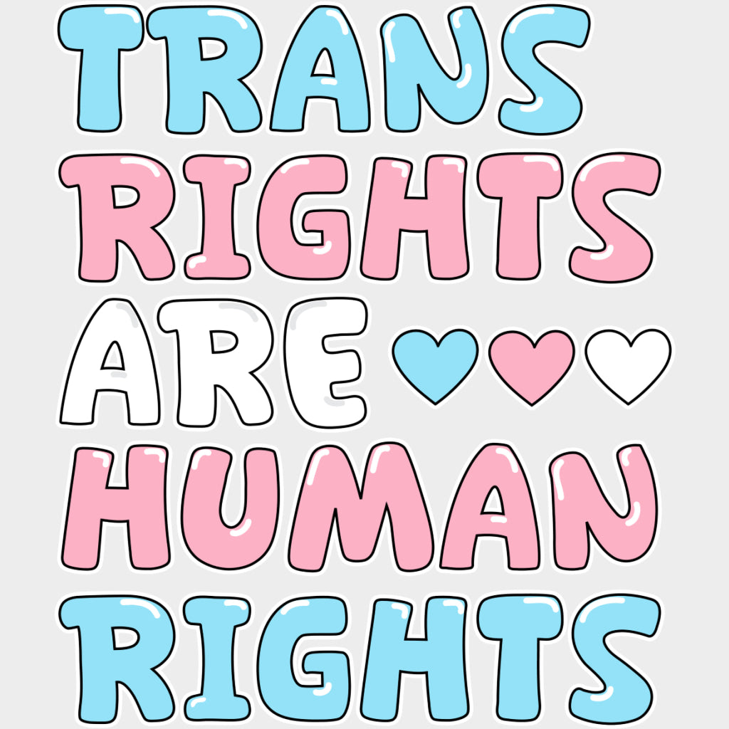 Trans Rights Are Human Rights - Transgender DTF Transfers transfer-kingdom Light Color Design (See Imaging)