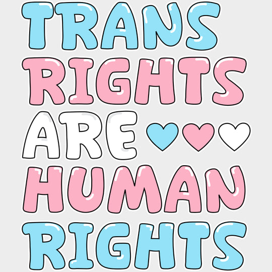 Trans Rights Are Human Rights - Transgender DTF Transfers transfer-kingdom Light Color Design (See Imaging)